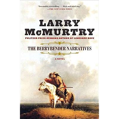 The Berrybender Narratives[ THE BERRYBENDER NARRATIVES ] by McMurtry, Larry (Author ) on Nov-15-2011 Hardcover