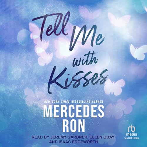 Couverture de Tell Me with Kisses