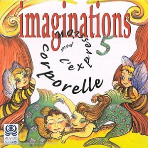 Imaginations pour l'expression corporelle Vol.5