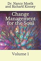 Change Management for the Soul : Volume 1 0998466077 Book Cover