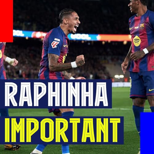 『Raphinha is Important and a Barcelona Clean Sheet | 5 Headlines from 2-0 Osasuna Win』のカバーアート
