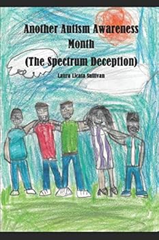 Paperback Another Autism Awareness Month: (The Spectrum Deception) Book