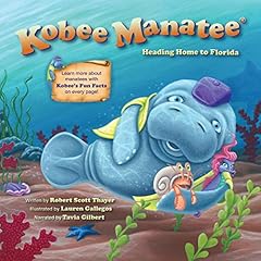 Kobee Manatee: Heading Home to Florida Audiobook By Robert Thayer cover art