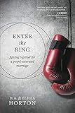 Enter the Ring: Fighting Together for a Gospel-Saturated Marriage