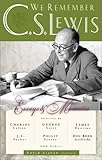 We Remember C. S. Lewis: Essays and Memoirs by Philip Yancey, J. I.Packer, Charles Colson, George Sayer, James Houston, Don Bede Griffiths and Others