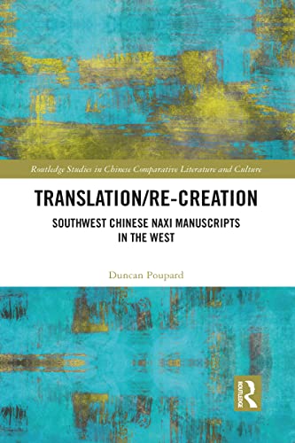 Translation/re-Creation (Routledge Studies in Chinese Comparative Literature and Culture)