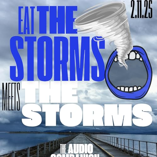 Eat the Storms meets The Storms V, an audio companion