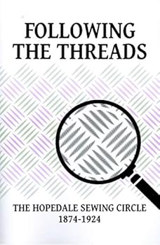 Paperback Following the Threads: The Hopedale Sewing Circle, 1874-1924 Book