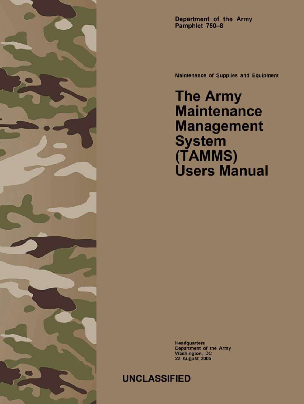 DA PAM 750–8 Maintenance of Supplies and Equipment: The Army Maintenance Management System (TAMMS) Users Manual - Aug. 2005 Hardcover – 8 June 2024