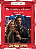  Expecting...And In Danger (Dynasties: The Connellys, Book 11) (Mills & Boon Desire) (English Edition)