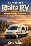 All About the Rialta RV: The Owner’s Practical Guide All About the Rialta RV: The Owner’s Practical Guide