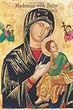  Madonna With Baby Icon Diary: Virgin Mary, Blessed Mother of God, Catholic, Portable Christian Notebook, Inspirational Gifts for Religious Men, Women ... Composition Poems, Wide Lined Paper Book