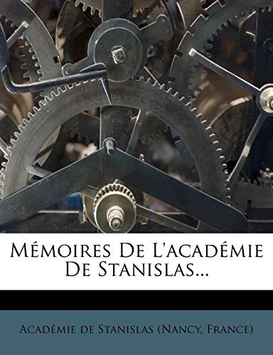 Mémoires De L'académie De Stanislas... (French Edition)