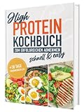High Protein Kochbuch: Die optimale Fitnessküche ohne Eiweißpulver | Über 100 gesunde und kraftvolle Rezepte für den Muskelaufbau