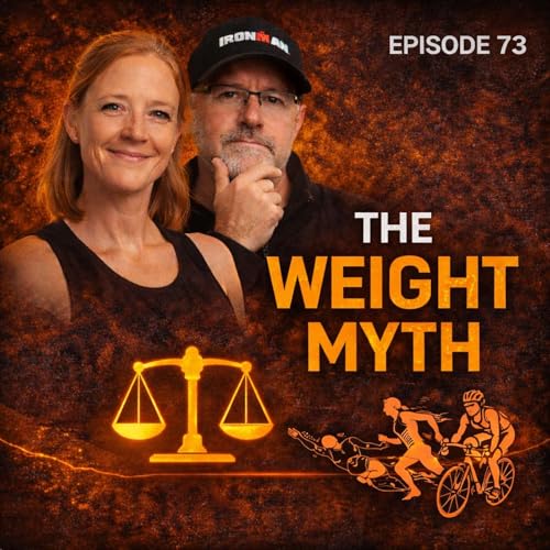 Episode 73: The Truth About Weight and Endurance Performance