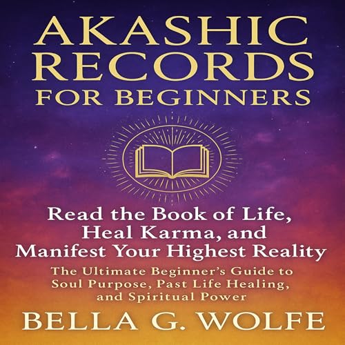 Akashic Records for Beginners by Bella G. Wolfe episode artwork