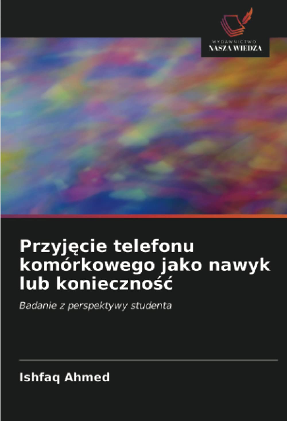 Przyj¿cie telefonu komórkowego jako nawyk lub konieczno¿¿: Badanie z perspektywy studenta