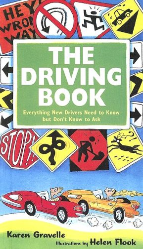 The Driving Book: Everything New Drivers Need to Know but Don't Know to Ask