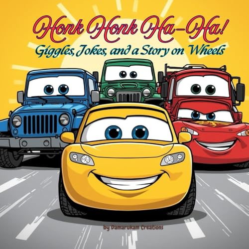 Honk Honk Ha-Ha!: Giggles, Jokes, and a Story on Wheels: A Two-in-One Book of Jokes and Adventures for Kids
