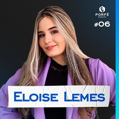 ELOISE LEMES - Evangelista e influenciadora digital | Por f&eacute; Podcast #06