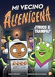 Mi vecino alienígena 4: ¿Truco o trampa? (The Alien Next Door) (Spanish Edition)