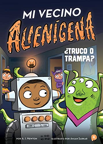 Mi vecino alienígena 4: ¿Truco o trampa? (The Alien Next Door) (Spanish Edition)