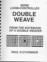 More Loom-Controlled Double Weave, From the Notebook of a Double Weaver 0965330117 Book Cover