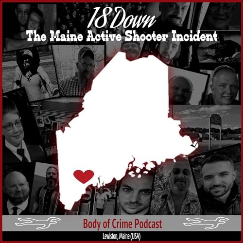 18 Down: The Lewiston Maine Active Shooter Incident Podcast Por  arte de portada
