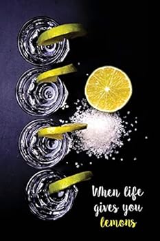 When life gives you lemons notebook: Funny positivity journal for optimists and party animals. 6 x 9 lined notebook. 150 pages