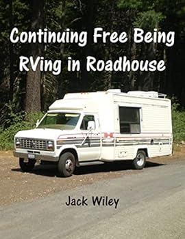 Paperback Continuing Free Being RVing in Roadhouse Book