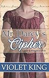 Mr. Darcy's Cipher: A Pride and Prejudice Variation (Spies and Prejudice)