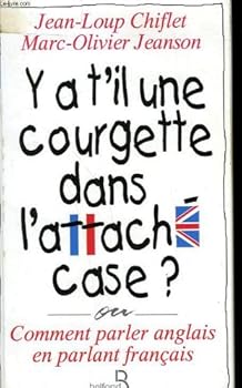 Paperback Y a t il une courgette dans l'attache case ? ou comment parler anglais... [French] Book