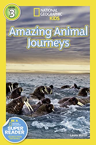 Great Migrations Amazing Animal Journeys (National Geographic Kids Readers, Level 3): As Seen on the National Geographic Channel