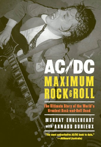 Télécharger AC/DC: Maximum Rock & Roll: The Ultimate Story of the World's Greatest Rock-and-Roll Band (English E livre En ligne