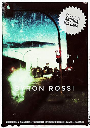 Balla ancora, mia cara: Un tributo ai maestri dell'hardboiled Raymond Chandler e Dashiell Hammett.
