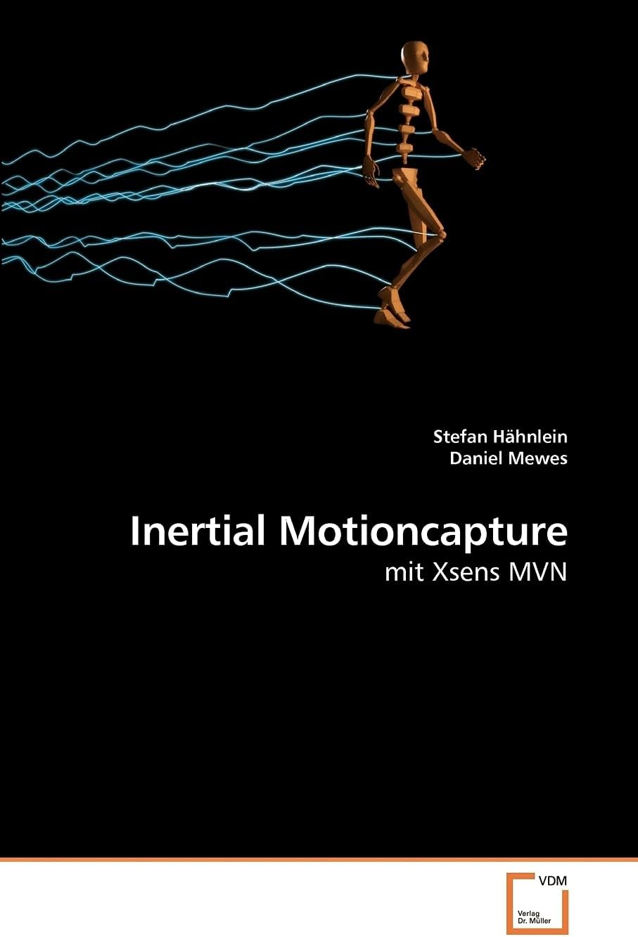 Inertial Motioncapture: mit Xsens MVN (German Edition)
