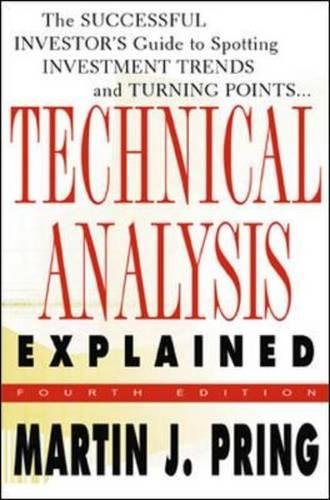 Technical Analysis Explained: The Successful Investor's Guide to Spotting Investment Trends and Turning Points