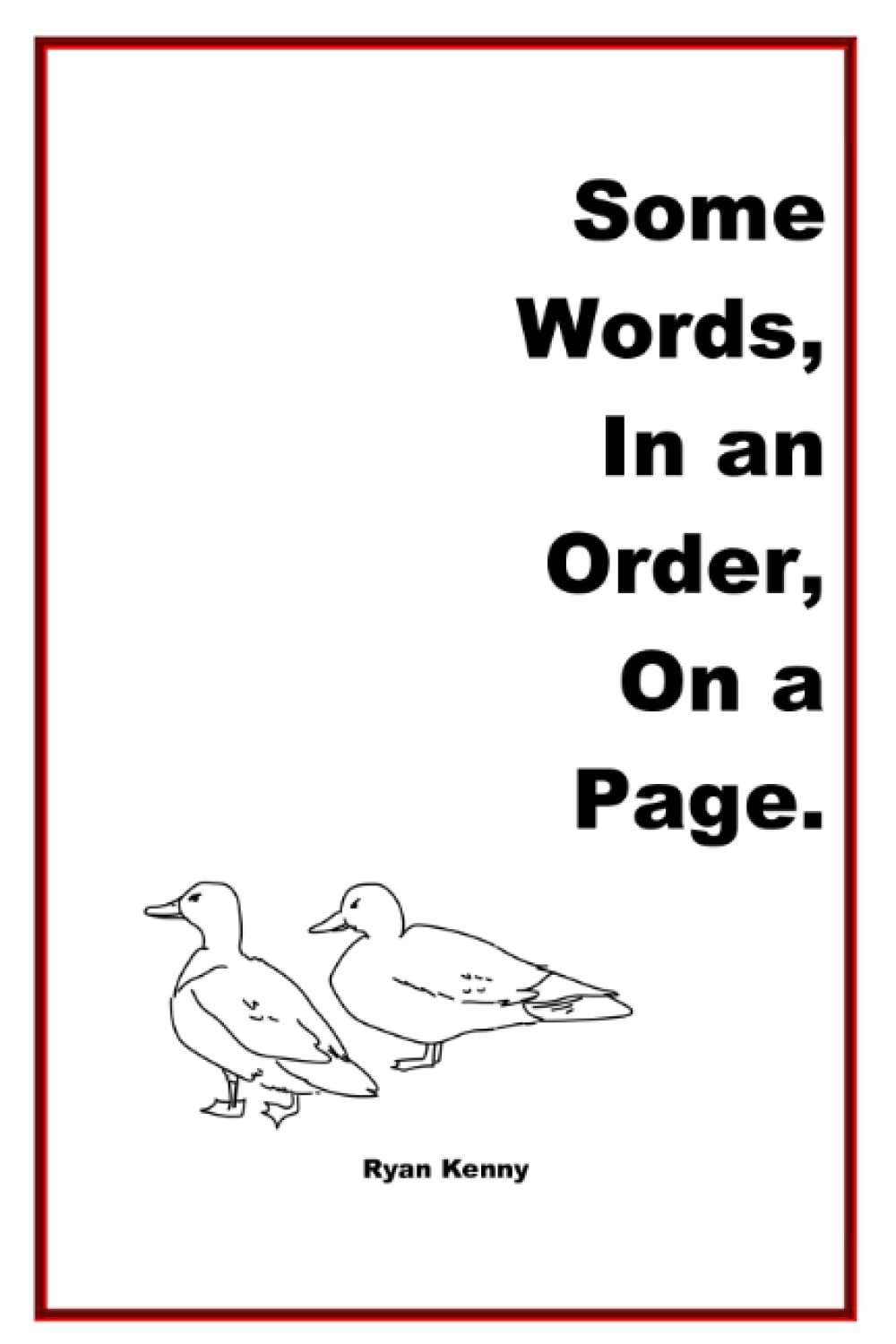 Some Words, In an Order, On a Page.
