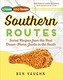 Southern Routes: Secret Recipes from the Best Down-Home Joints in the South