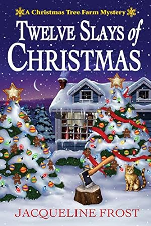 Twelve Slays of Christmas: A Christmas Tree Farm Mystery (Christmas Tree Farm Mysteries Book 1)