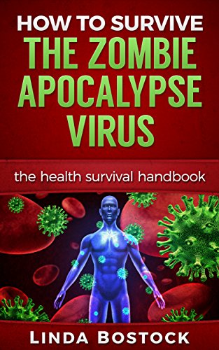 How To Survive the Zombie Apocalypse Virus: the health survival ...