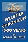  Pelletier Chronicles - 500 Years