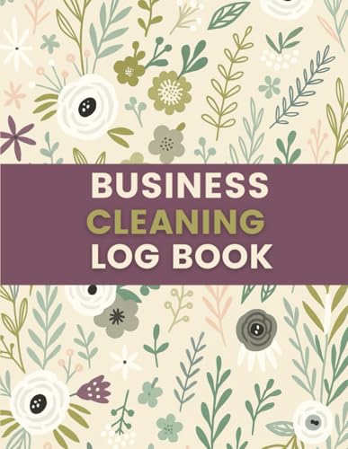 Business Cleaning Log Book (8.5 x 11 Inches): Floral Designed