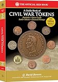 Whitman® Red Book Series #16: A Guide Book of Civil War Tokens, 3rd Edition - History, Values, Collecting
