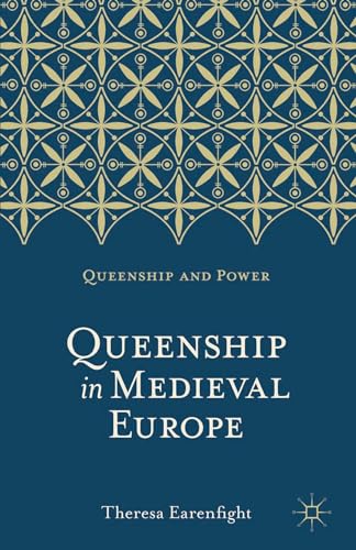Queenship in Medieval Europe (Queenship and Power, 1)