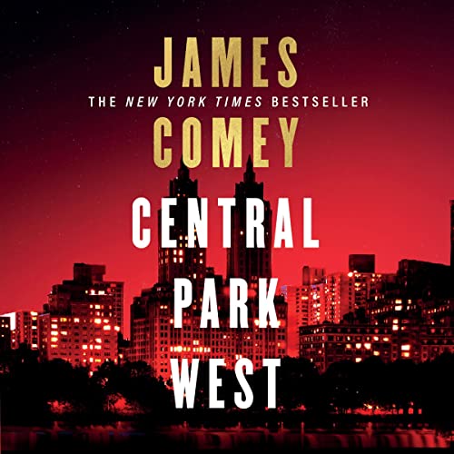 Central Park West (Audio Download) James Comey, Laurel Lefkow, W. F