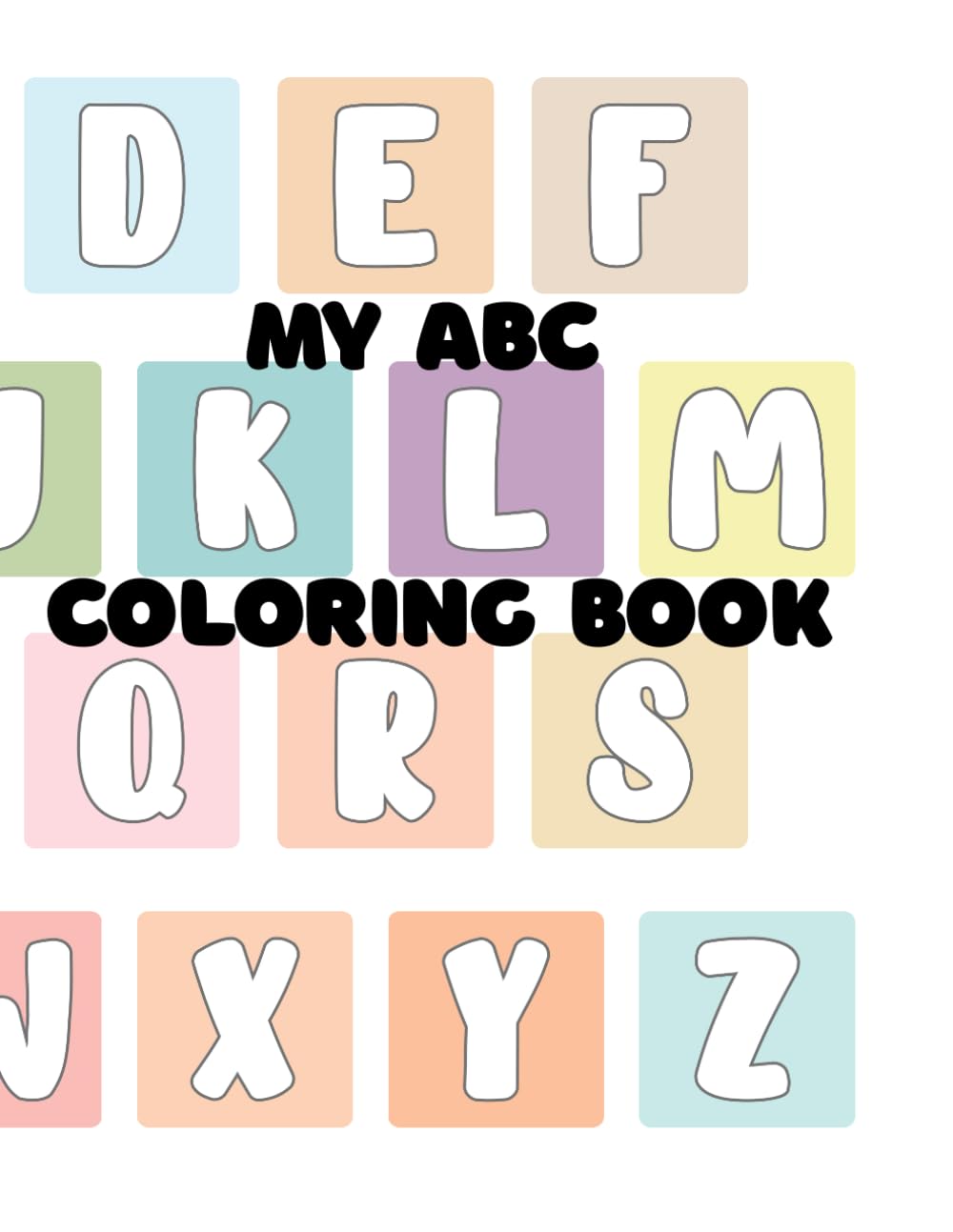 My ABC Coloring Book: A Fun A–Z Alphabet Coloring Adventure to Help Kids Learn Letters and Enjoy Bright Emotions