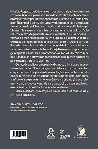 Uma Pequena História da Tributação e do Federalismo Fiscal no Brasil: a Necessidade de uma Reforma T