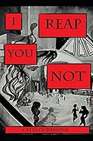 I Reap You Not 1717813410 Book Cover