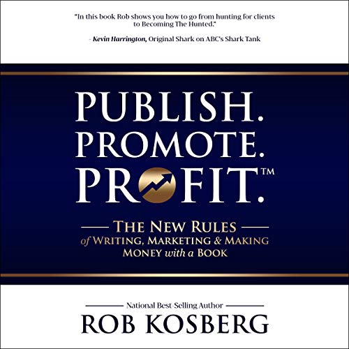 Publish. Promote. Profit. by Rob Kosberg episode artwork